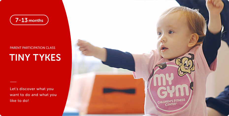 7-13 months PARENT PARTICIPATION CLASS TINY TYKES